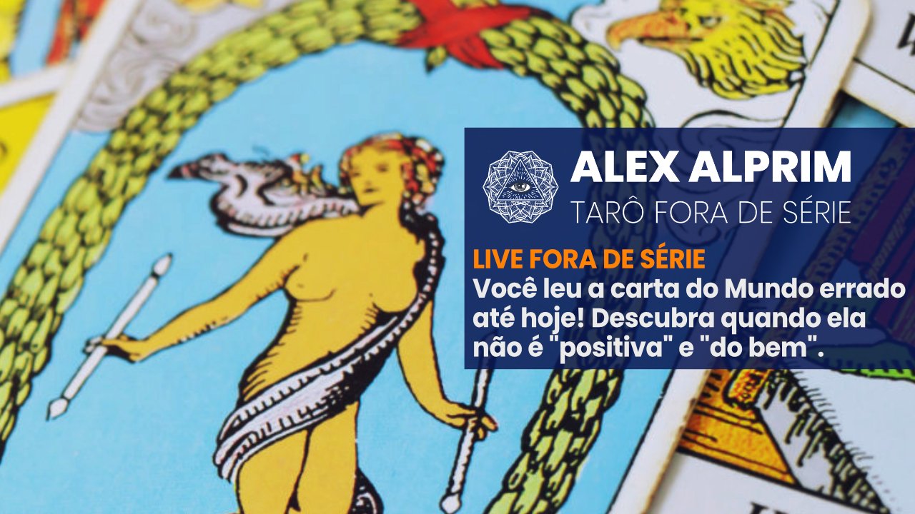 LIVE 06/03: Você leu o Arcano 21, O Mundo, errado até hoje.