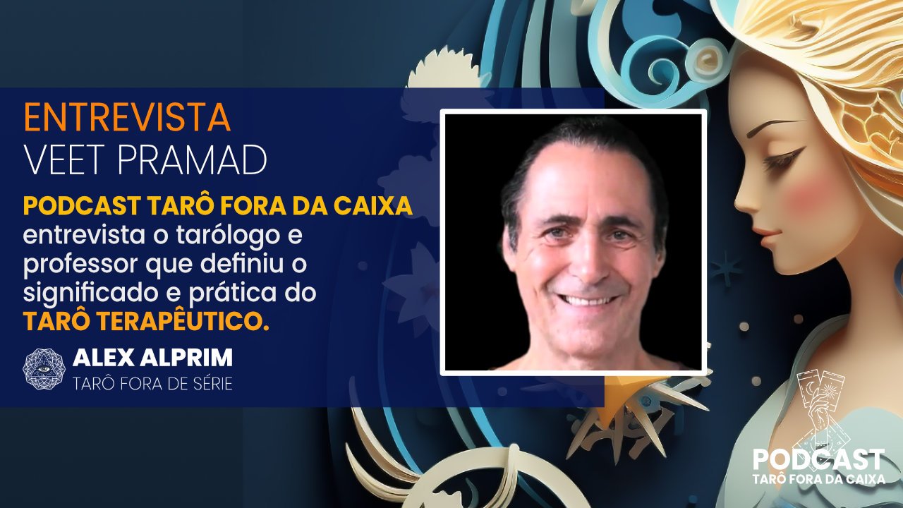 PODCAST TARÔ FORA DA CAIXA ENTREVISTA: VEET PRAMAD