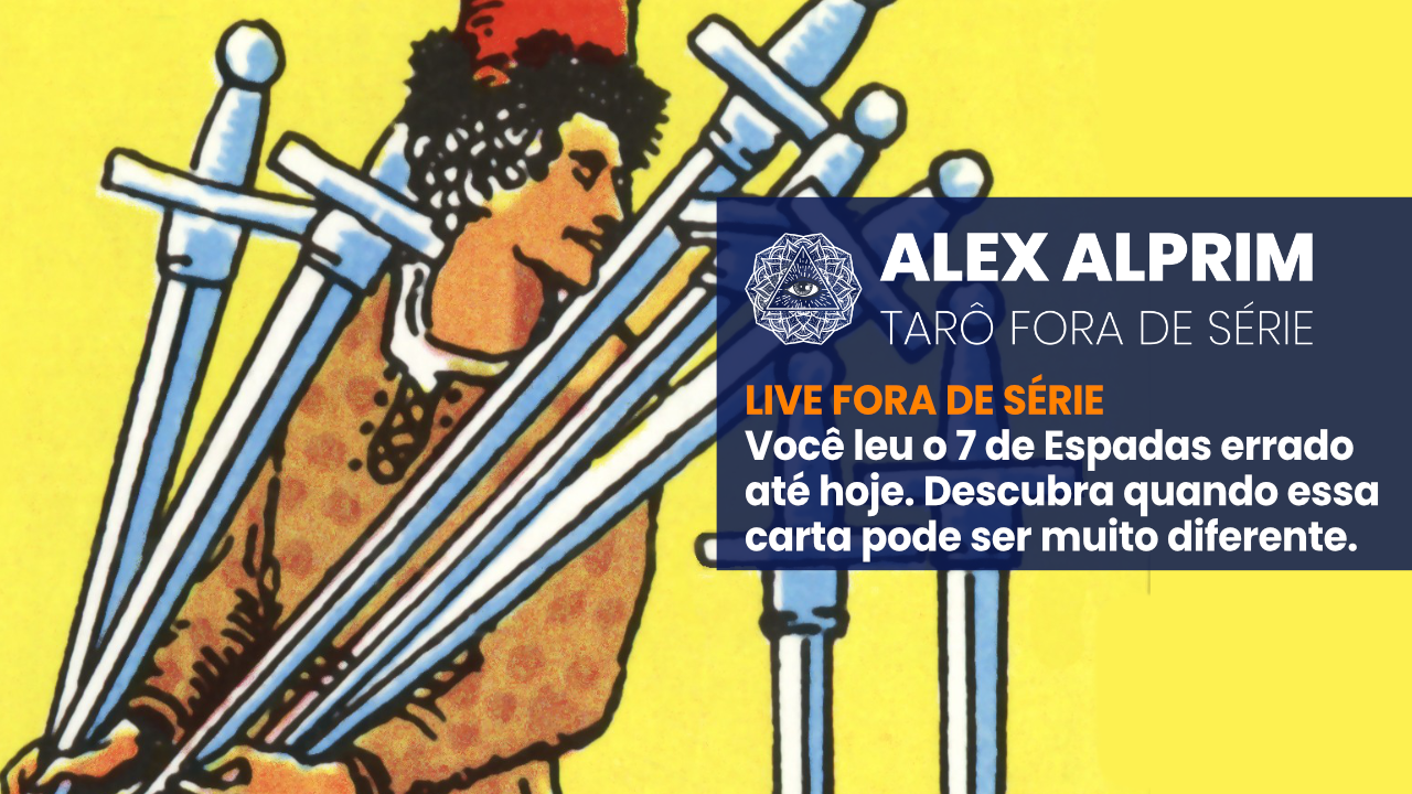 TARÔ FORA DE SÉRIE – VOCÊ LEU O 7 DE ESPADAS ERRADO ATÉ HOJE.