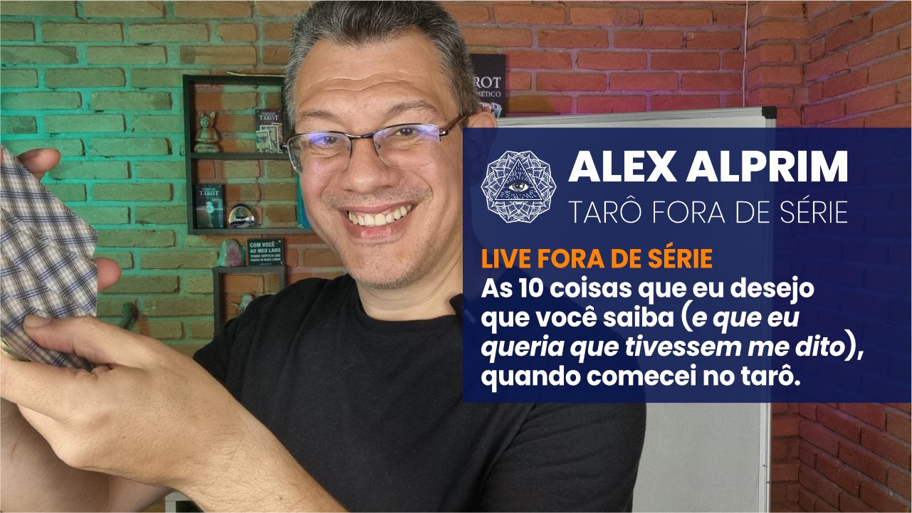 TARÔ FORA DE SÉRIE – AS 10 COISAS QUE EU QUERIA QUE TIVESSEM ME FALADO SOBRE O TARÔ