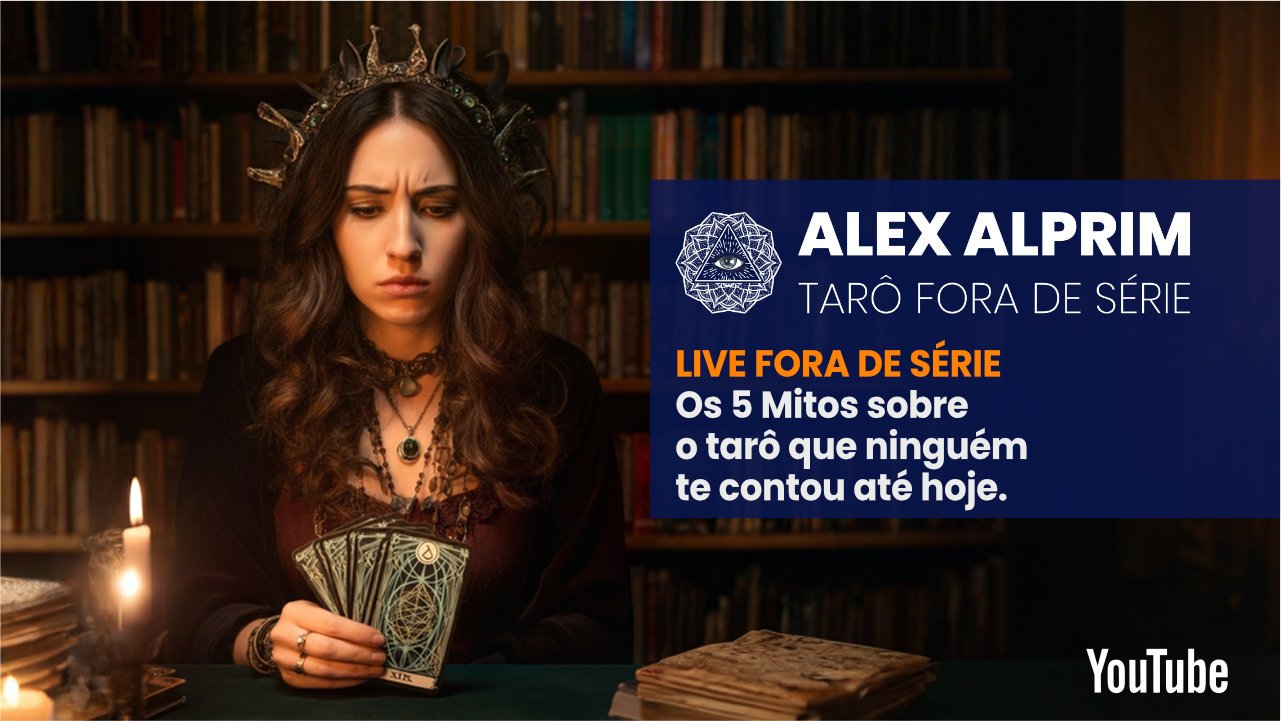 TARÔ FORA DE SÉRIE – 5 MITOS SOBRE O TARÔ: O QUE NINGUÉM TE CONTOU